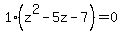 1%28z%5E2-5z-7%29=0