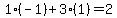 1%2A%28-1%29%2B3%2A%281%29=2
