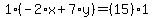 1%2A%28-2%2Ax%2B7%2Ay%29=%2815%29%2A1
