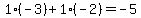 1%2A%28-3%29%2B1%2A%28-2%29=-5