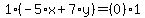1%2A%28-5%2Ax%2B7%2Ay%29=%280%29%2A1