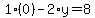 1%2A%280%29-2%2Ay=8