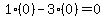 1%2A%280%29-3%2A%280%29=0