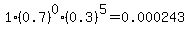 1%2A%280.7%29%5E0%2A%280.3%29%5E5=0.000243