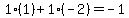 1%2A%281%29%2B1%2A%28-2%29=-1