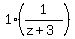 1%2A%281%2F%28z%2B3%29%29