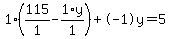 1%2A%28115%2F1+-+1%2Ay%2F1%29+%2B+-1%5Cy+=+5