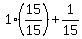 1%2A%2815%2F15%29+%2B+1%2F15