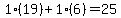 1%2A%2819%29%2B1%2A%286%29=25