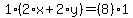 1%2A%282%2Ax%2B2%2Ay%29=%288%29%2A1