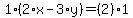 1%2A%282%2Ax-3%2Ay%29=%282%29%2A1