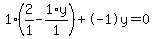1%2A%282%2F1+-+1%2Ay%2F1%29+%2B+-1%5Cy+=+0