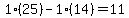 1%2A%2825%29-1%2A%2814%29=11
