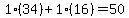 1%2A%2834%29%2B1%2A%2816%29=50