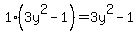 1%2A%283y%5E2+-+1%29+=+3y%5E2+-+1