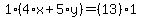 1%2A%284%2Ax%2B5%2Ay%29=%2813%29%2A1