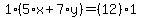 1%2A%285%2Ax%2B7%2Ay%29=%2812%29%2A1