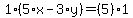 1%2A%285%2Ax-3%2Ay%29=%285%29%2A1