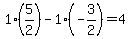 1%2A%285%2F2%29-1%2A%28-3%2F2%29=4