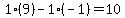 1%2A%289%29-1%2A%28-1%29=10