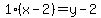 1%2A%28x-2%29=y-2