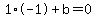 1%2A-1+%2Bb+=+0