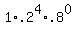 1%2A.2%5E4%2A.8%5E0