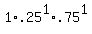 1%2A.25%5E1%2A.75%5E1