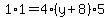 1%2A1=4%28y%2B8%29%2A5
