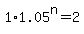 1%2A1.05%5En=2