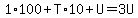 1%2A100%2BT%2A10%2BU=3U