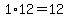 1%2A12=12