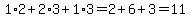 1%2A2%2B2%2A3%2B1%2A3=2%2B6%2B3=+11