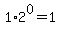 1%2A2%5E0=1
