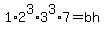 1%2A2%5E3%2A3%5E3%2A7=bh