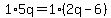 1%2A5q+=+1%2A%282q-6%29+