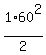 1%2A60%5E2%2F2