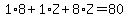 1%2A8%2B1%2AZ%2B8%2AZ=80