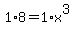 1%2A8=1%2Ax%5E3