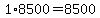 1%2A8500=8500