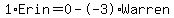 1%2AErin+=+0+-+-3%2AWarren
