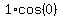 1%2Acos%280%29