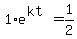 1%2Ae%5E%28kt%29=1%2F2