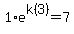 1%2Ae%5Ek%283%29=7