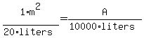 1%2Am%5E2%2F%2820%2Aliters%29=A%2F%2810000%2Aliters%29