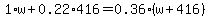 1%2Aw%2B0.22%2A416=0.36%28w%2B416%29