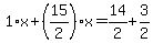 1%2Ax%2B%2815%2F2%29%2Ax=14%2F2%2B3%2F2