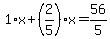 1%2Ax%2B%282%2F5%29%2Ax=56%2F5