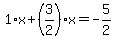 1%2Ax%2B%283%2F2%29%2Ax=-5%2F2