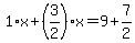1%2Ax%2B%283%2F2%29%2Ax=9%2B7%2F2